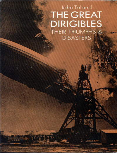 The Great Dirigibles, Their Triumphs & Disasters 